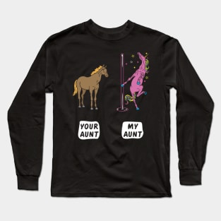 Your Aunt My Aunt Horse Unicorn Funny T-Shirt- Long Sleeve T-Shirt